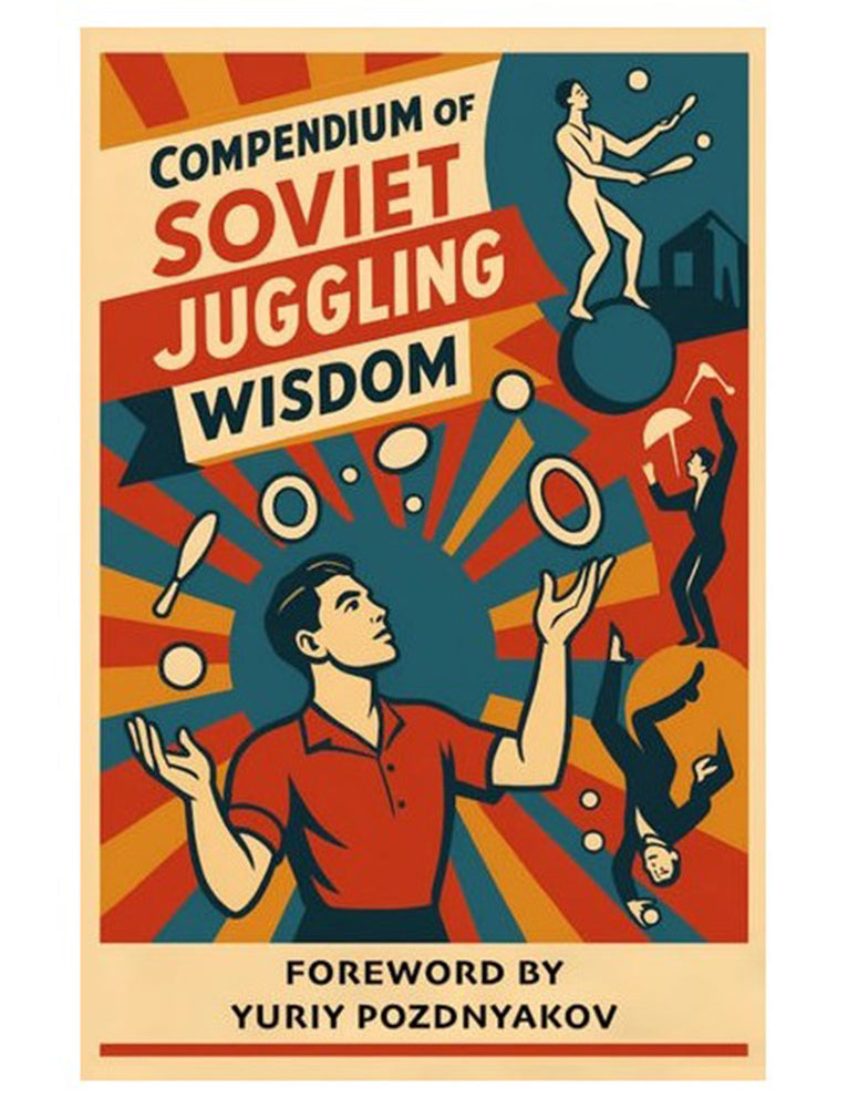 Compendium of Soviet Juggling Wisdom - Book Published by ND Juggling (Niels Duinker)