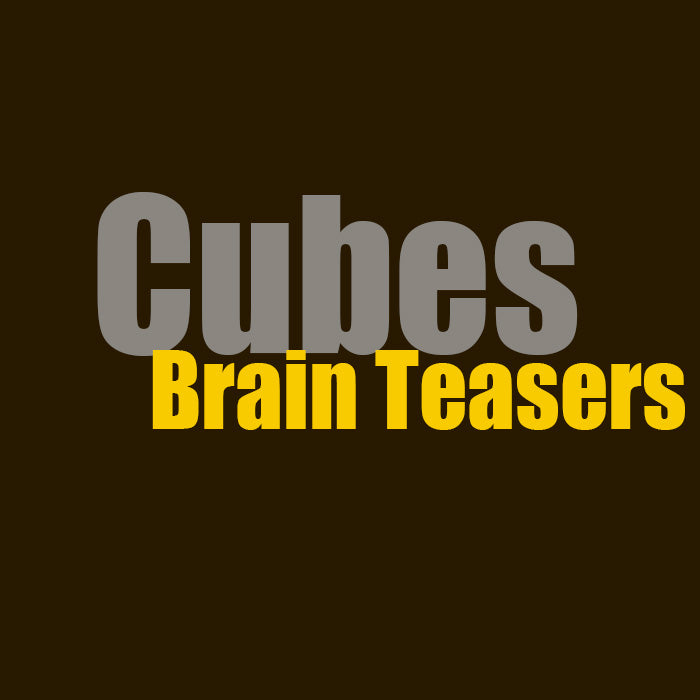 Cubes and Brain Teasers